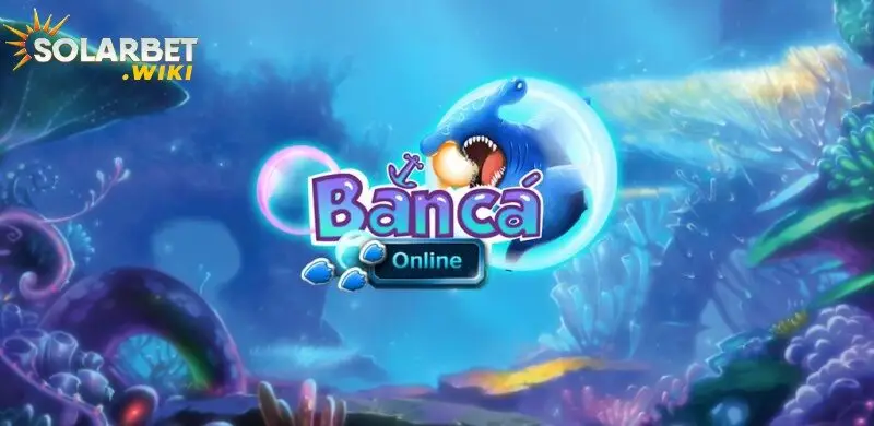 Chuyên mục bắn cá Solarbet thú vị sáng tạo