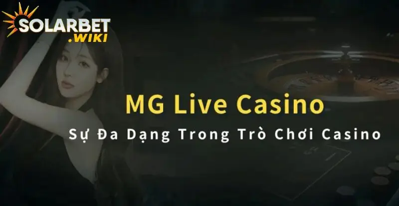 Giới thiệu sảnh MG Casino